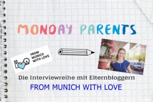ideas4parents_mondayparents-from-munich-with-love