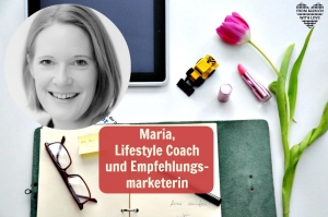 Maria Lohninger, Lifestyle Coach und Empfehlungsmarketerin