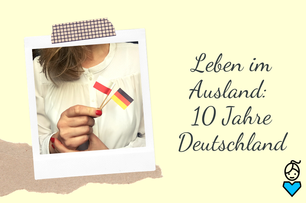 Leben im Ausland_10 Jahre Deutschland